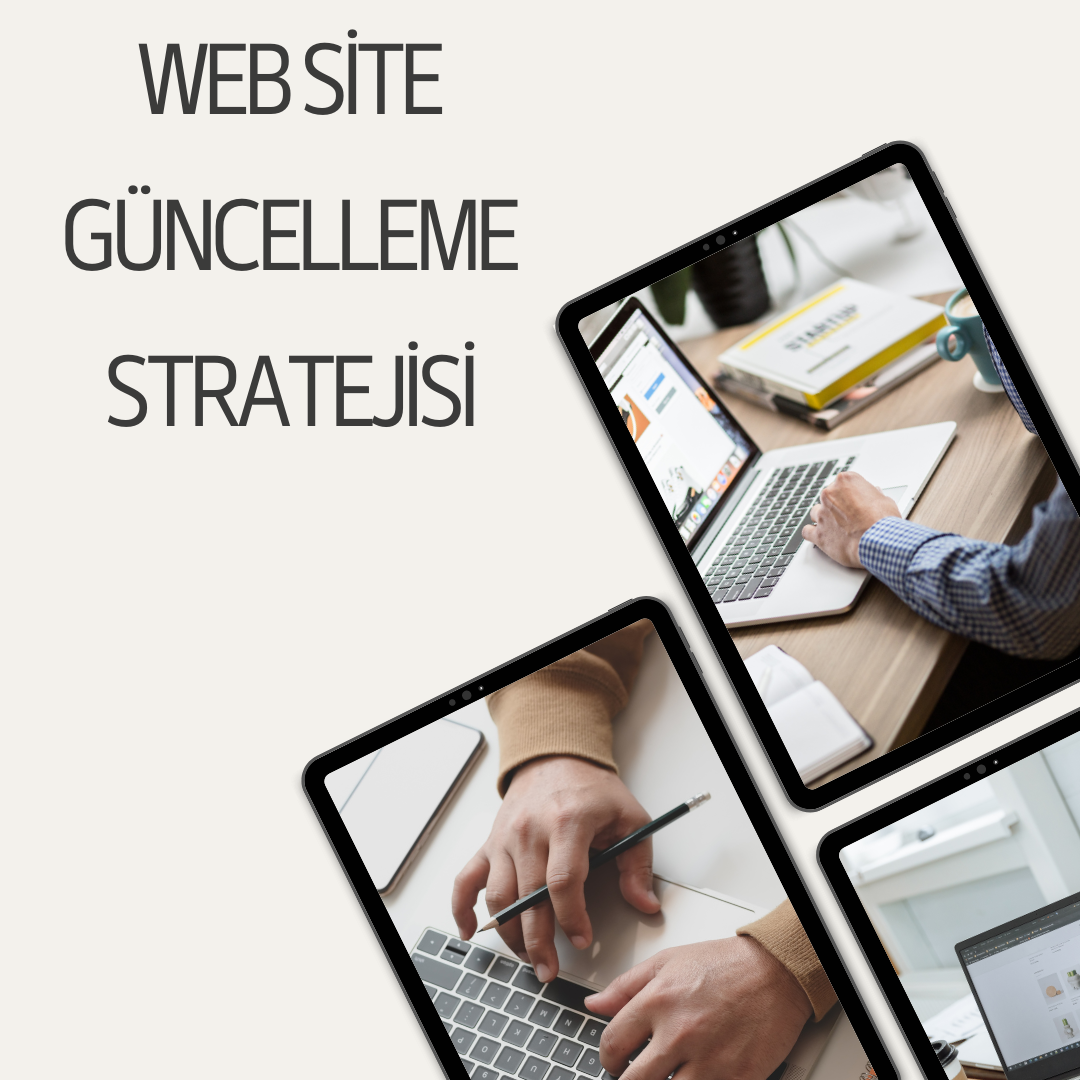 Etkili Bir Web Site Güncelleme Stratejisi Nasıl Oluşturulur