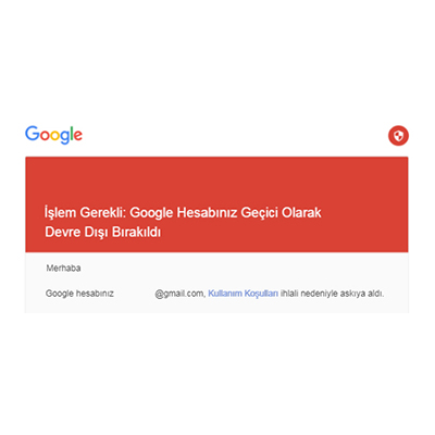 Google Hesabınız devre dışı bırakıldı Uyarısı